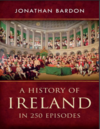 Bardon J.  A History of Ireland in 250 Episodes